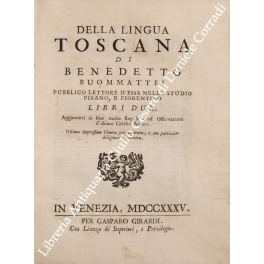 Della lingua toscana. Libri due aggiuntevi in fine molte regole, …