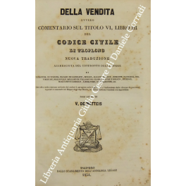 Della vendita ovvero comentario sul titolo VI libro III del …