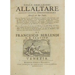 Delle obblazioni all'altare. Dissertazione storico-teologica divisa in due parti. Nella …