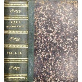 Delle quistioni scelte di Arnoldo Vinnio recate in italiano e …