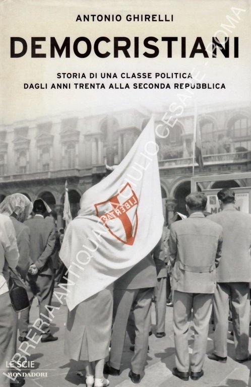 Democristiani. Storia di una classe politica dagli anni Trenta alla … | Immagine Gallery 2