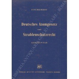 Deutsches Atomgesetz und Strahlenschutzrecht kommentar
