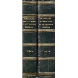 Dictionnaire general des eaux minerales et d'hydrologie medicale. Tome premier: …