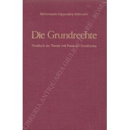 Die Grundrechte. Handbuch der Theorie und Praxis der Grundrechte