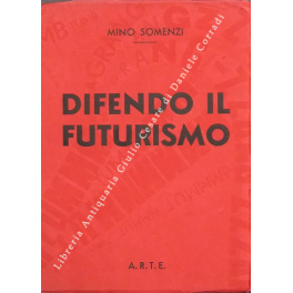 Difendo il futurismo. polemiche sul futurismo