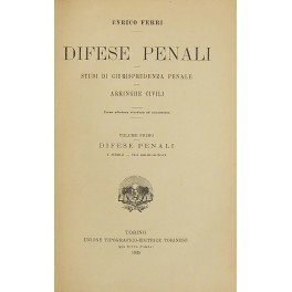 Difese penali. Studi di giurisprudenza penale. Arringhe civili. Vol. I …