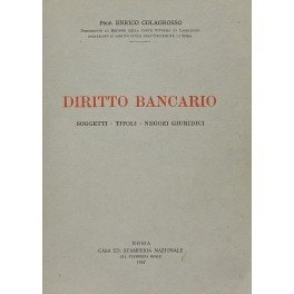 Diritto bancario (Soggetti - Titoli - Negozi giuridici)