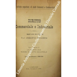 Diritto commerciale e industriale. Appunti presi dalle lezioni. Vol. III …
