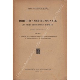 Diritto costituzionale. (Lo Stato democratico moderno). Vol. I - La …