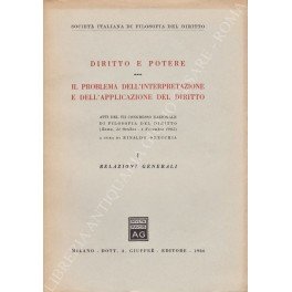 Diritto e potere. Il problema dell'interpretazione e dell'applicazione del diritto. …