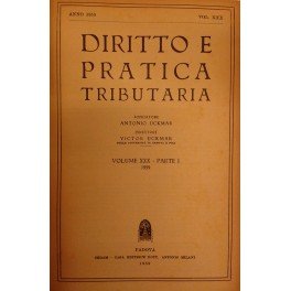 Diritto e Pratica Tributaria. Diretta da Victor Uckmar. Vol. XXX …