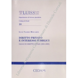 Diritto privato e interessi pubblici. Saggi di diritto civile (2001-2008)