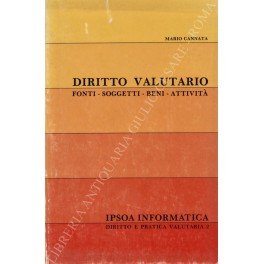 Diritto valutario. Fonti - Soggetti - Beni - Attività