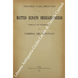 Discorsi parlamentari di Matteo Renato Imbriani Poerio pubblicati per deliberazione …