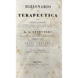 Dizionario di terapeutica o sia indicazione delle varie maniere di …