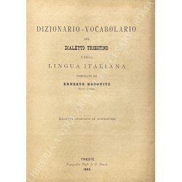 Dizionario-vocabolario del dialetto triestino e della lingua italiana