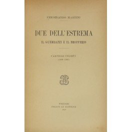Due dell'estrema. Il Guerrazzi e il Brofferio. Carteggi inediti (1859-1866)