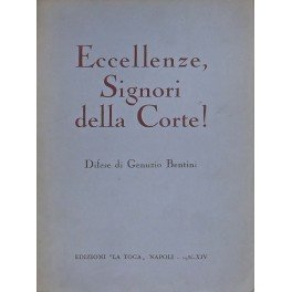 Eccellenze Signori della Corte! Difese di Genunzio Bentini