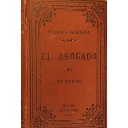 El abogado de si mismo. Tratado de derecho usual para …