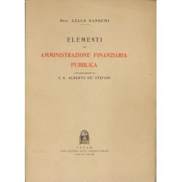 Elementi di amministrazione finanziaria pubblica. Con prefazione di S.E. Alberto …