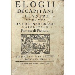 Elogii di capitani illustri scritti da Lorenzo Crasso napoletano Barone …
