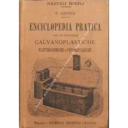 Enciclopedia pratica per le industrie galvanoplastiche elettrochimiche e fotomeccaniche. Con …