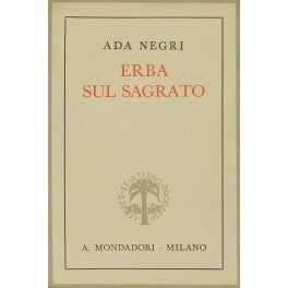 Erba sul sagrato. Intermezzo di prose. (1931-IX - 1939-XVII)