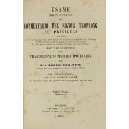 Esame critico e pratico del commentario del Signor Troplong su' …