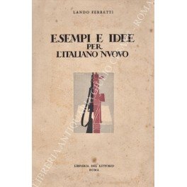 Esempi e idee per l'italiano nuovo. Con prefazione di Cornelio …