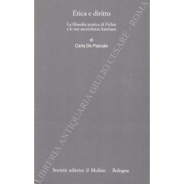 Etica e diritto. La filosofia pratica di Fichte e le …