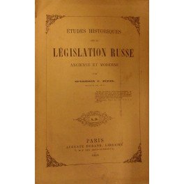 Etudes historiques sur la legislation russe ancienne et moderne