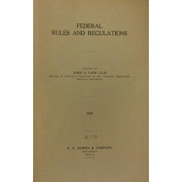 Federal rules and regulations. Compiled by John A. Lapp