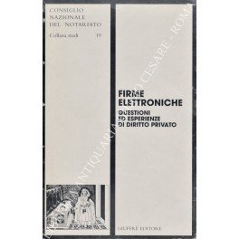 Firme elettroniche. Questioni ed esperienze di diritto privato