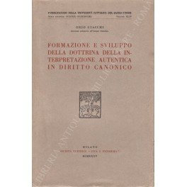 Formazione e sviluppo della dottrina della interpretazione autentica in diritto …
