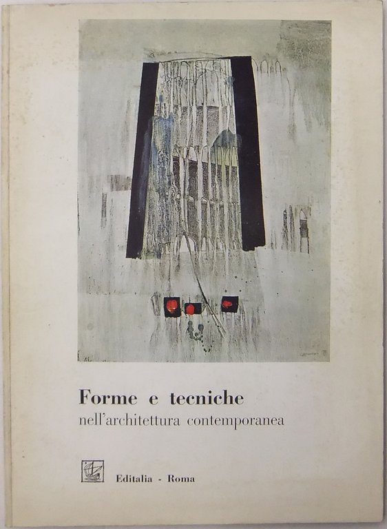 Forme e tecniche nell'architettura contemporanea. Prefazione di Palma Bucarelli | Immagine Gallery 2