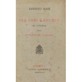 Fra libri e ricordi di storia della Rivoluzione Italiana