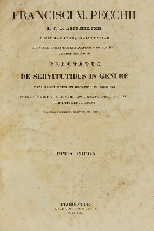 Francisci Mariae Pecchii. Tractatus de servitutibus in genere. Opus valde … | Immagine Gallery 2