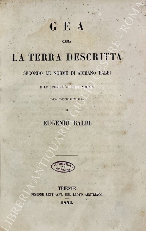 Gea ossia la terra descritta secondo le norme di Adriano … | Immagine Gallery 2