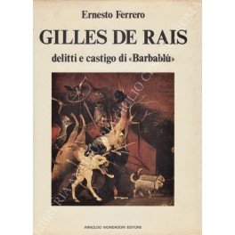 Gilles de Rais. Delitti e castigo di Barbablù