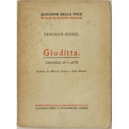 Giuditta. Tragedia in 5 atti. Tradotta da Marcello Loewy e …