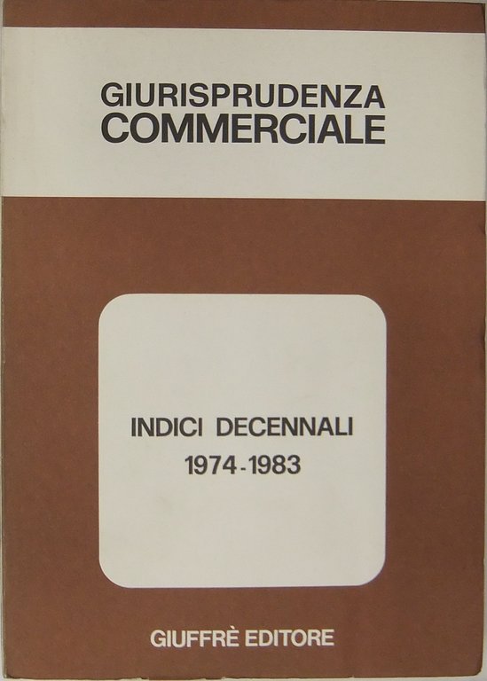 Giurisprudenza Commerciale. Indici decennali 1974-1983 | Immagine Gallery 2