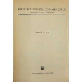 Giurisprudenza Commerciale. Società e fallimento. Anno I - 1974