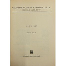 Giurisprudenza Commerciale. Società e fallimento. Anno IV - 1977