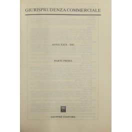 Giurisprudenza Commerciale. Societa e fallimento. Anno XXIX - 2002