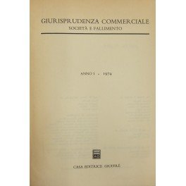Giurisprudenza Commerciale. Società e fallimento. Anno I: 1974 - Anno …