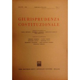 Giurisprudenza Costituzionale. Fondata da Carlo Esposito, Massimo Severo Giannini, Costantino …