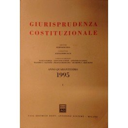 Giurisprudenza Costituzionale. Fondata da Carlo Esposito, Massimo Severo Giannini, Costantino …
