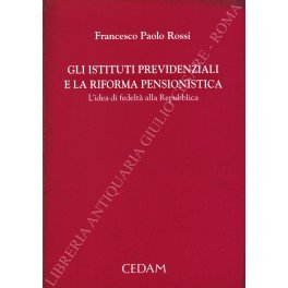Gli istituti previdenziali e la riforma pensionistica. L'idea di fedeltà …