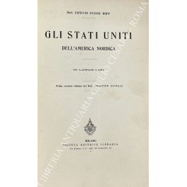 Gli Stati Uniti dell'America nordica. Con illustrazioni e carte. Prima …