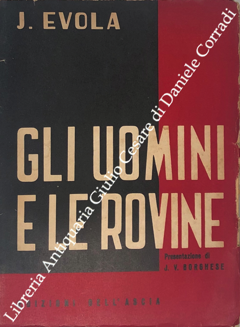 Gli uomini e le rovine. Presentazione di J. Valerio Borghese | Immagine Gallery 2